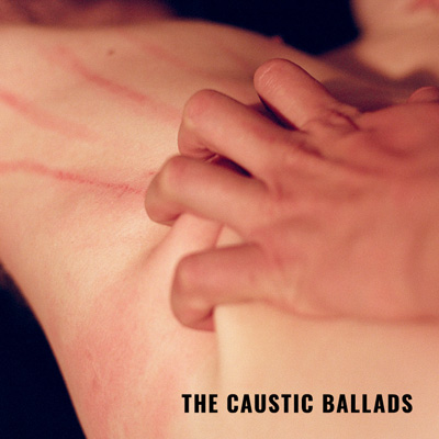 The Caustic Ballads (2016)