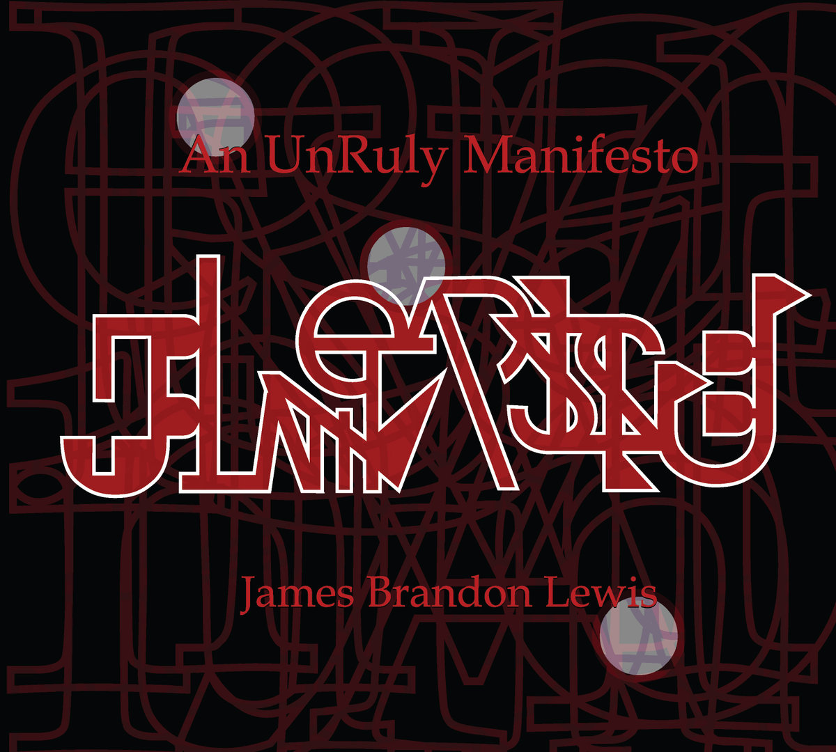 James Brandon Lewis – An Unruly Manifesto