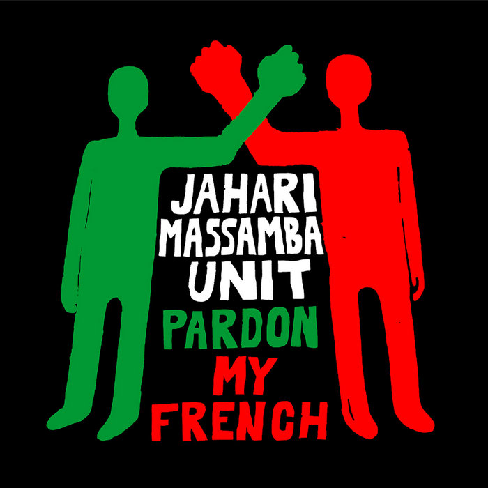 Jahari Massamba Unit – Pardon My French